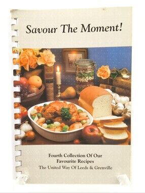 Savour The Moment! Vintage Cookbook - United Way Leeds and Grenville